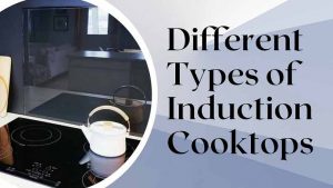 Types of Induction Cooktops