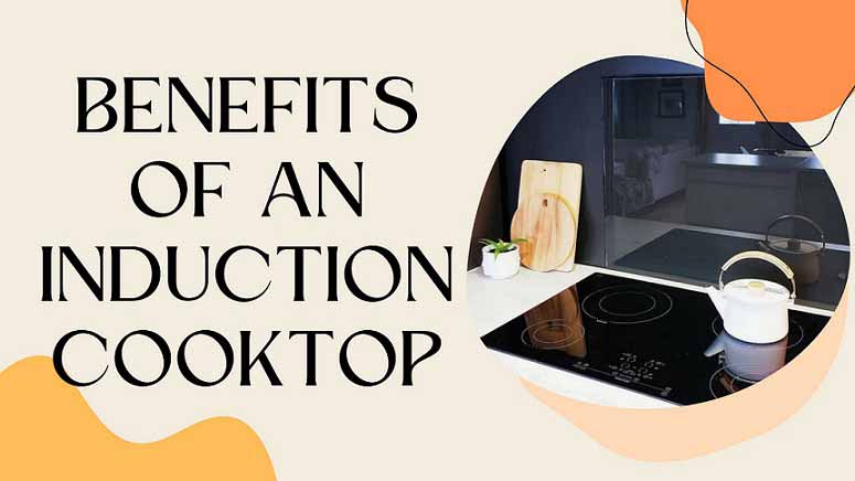 benefits of an induction cooktop